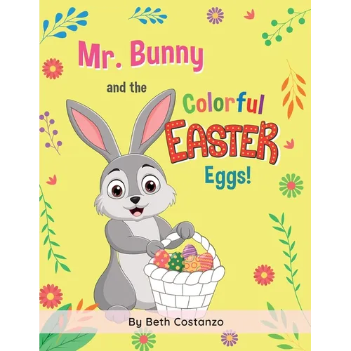 Mr. Bunny and the Colorful Easter Eggs!