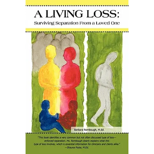A Living Loss: Surviving Separation from a Loved One