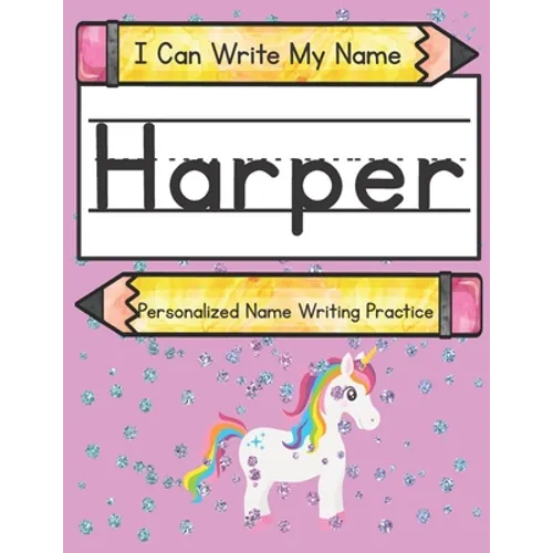 I Can Write My Name: Harper: Personalized Name Writing Practice