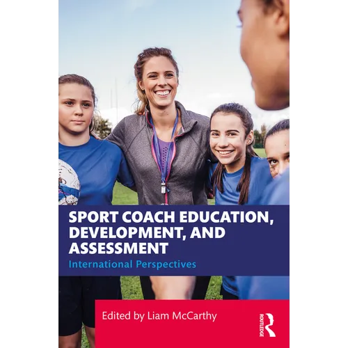 Sport Coach Education, Development, and Assessment: International Perspectives