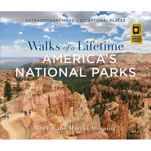 Walks of a Lifetime in America's National Parks: Extraordinary Hikes in Exceptional Places
