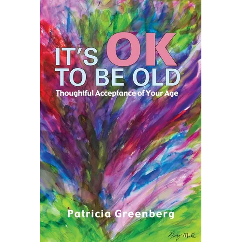 It's OK to Be Old