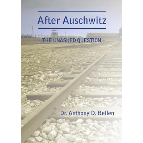 After Auschwitz - The Unasked Question
