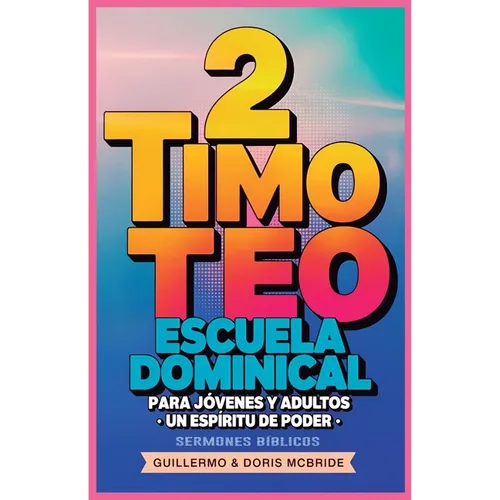 Un Espíritu de Poder- 2 Timoteo: Escuela Dominical