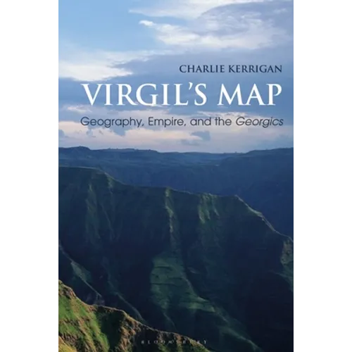 Virgil's Map: Geography, Empire, and the Georgics