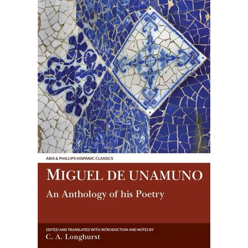 Miguel de Unamuno: An Anthology of His Poetry