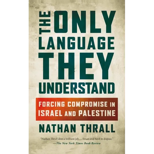 The Only Language They Understand