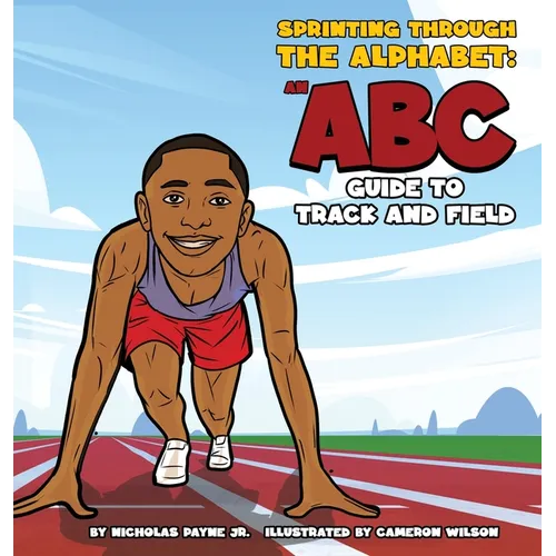 Sprinting Through The Alphabet: An ABC Guide to Track and Field