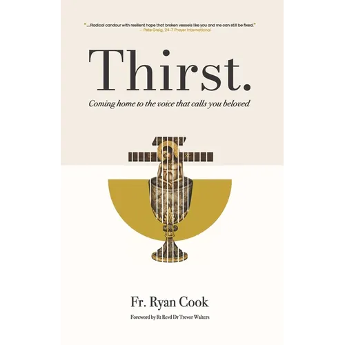 Thirst: Coming Home to the Voice That Calls You Beloved