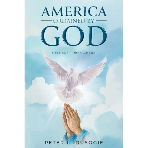 America Ordained by God: Perilous Times Ahead