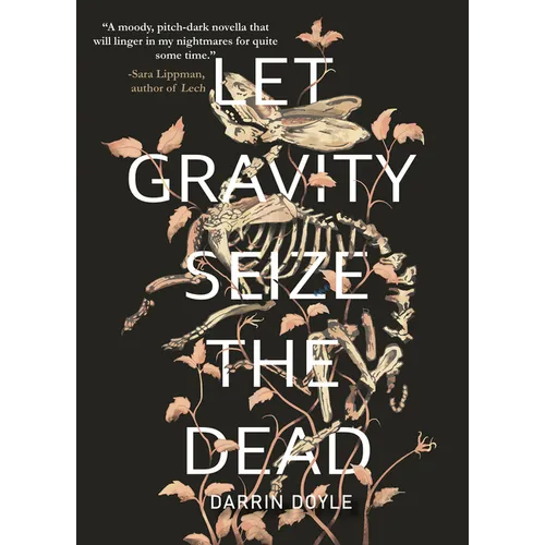 Let Gravity Seize the Dead