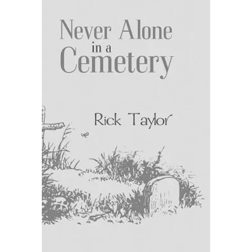 Never Alone in a Cemetery