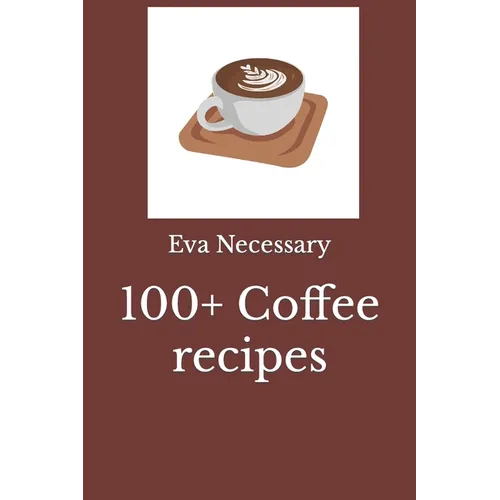 100+ Coffee recipes