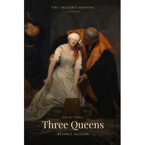 Three Queens: The Falcon's Binding, Book Three