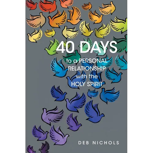 40 DAYS to a PERSONAL RELATIONSHIP with the HOLY SPIRIT