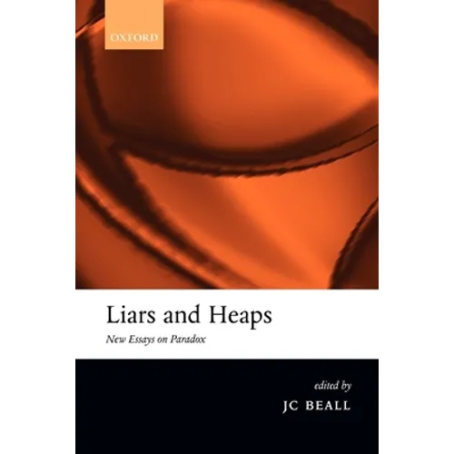 Liars and Heaps: New Essays on Paradox