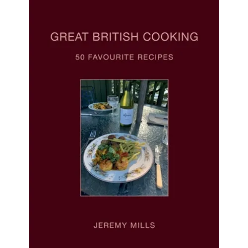Great British Cooking: 50 Favourite Recipes