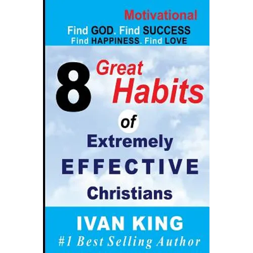 Motivational: 8 Great Habits of Extremely Effective Christians [Motivational Books]