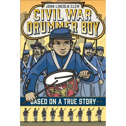 John Lincoln Clem: Civil War Drummer Boy