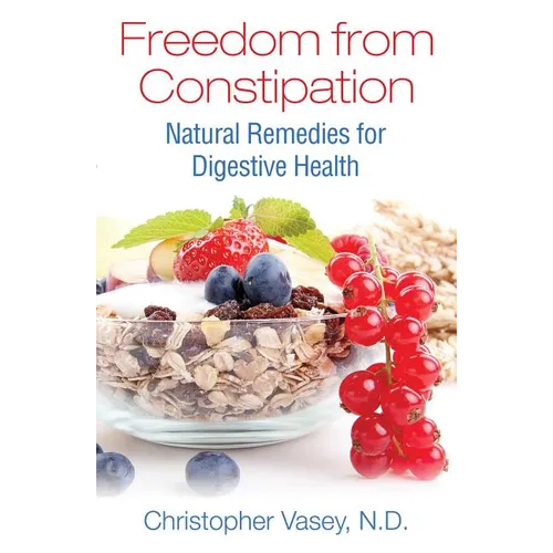Freedom from Constipation: Natural Remedies for Digestive Health