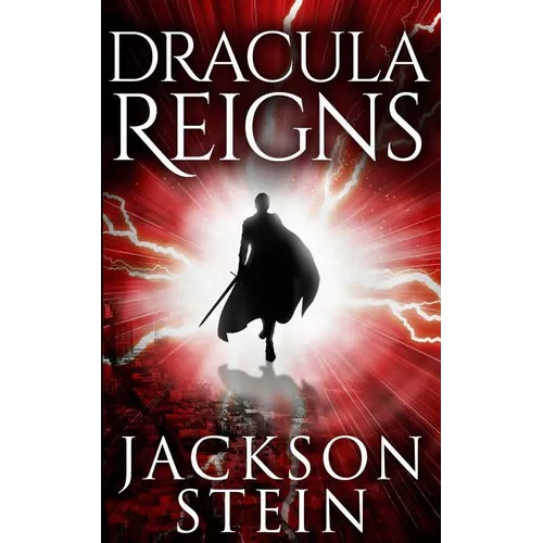 Dracula Reigns: A Paranormal Thriller