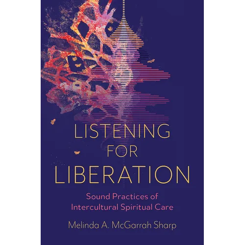 Listening for Liberation: Sound Practices of Intercultural Spiritual Care