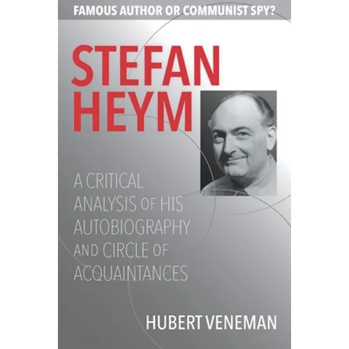 Stefan Heym: A Critical Analysis Of His Autobiography And Circle Of Acquaintances