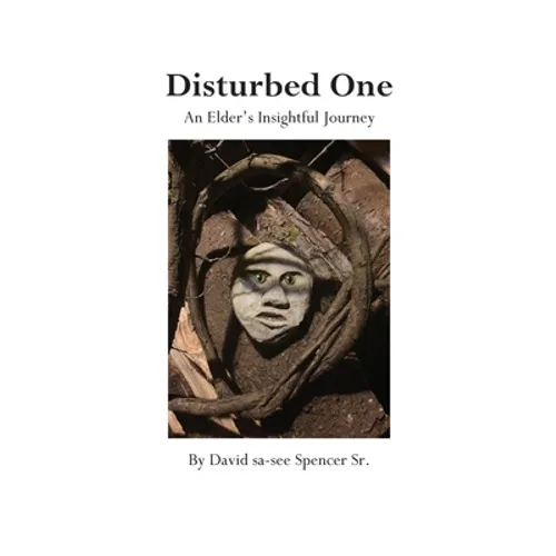 Disturbed One: An Elder's Insightful Journey