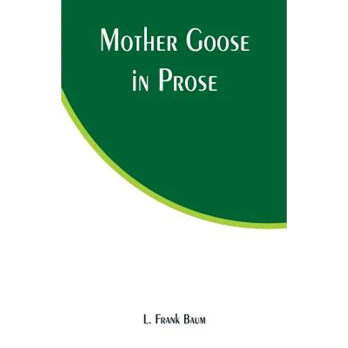 Mother Goose in Prose