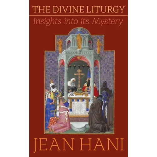 Divine Liturgy: Insights Into Its Mystery