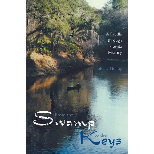 From the Swamp to the Keys: A Paddle Through Florida History