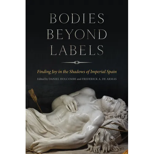 Bodies Beyond Labels: Finding Joy in the Shadows of Imperial Spain