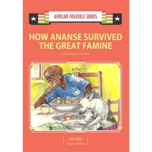 How Ananse Survived the Great Famine: A Ghanaian Folktale