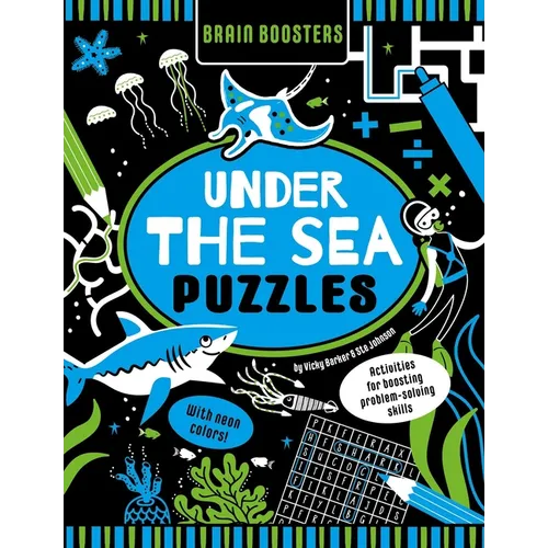 Brain Boosters Under the Sea Puzzles (with Neon Colors): Activities for Boosting Problem-Solving Skills