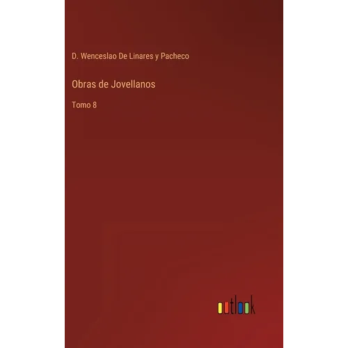 Obras de Jovellanos: Tomo 8