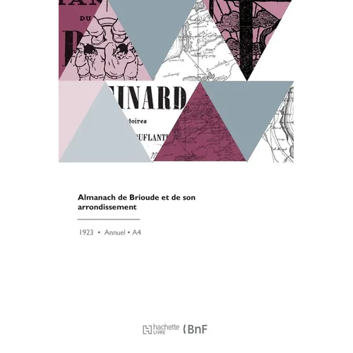 Almanach de Brioude Et de Son Arrondissement: Organe de la Société d'Études Archélogiques, Historiques Et Littéraires de la Région de Brioude