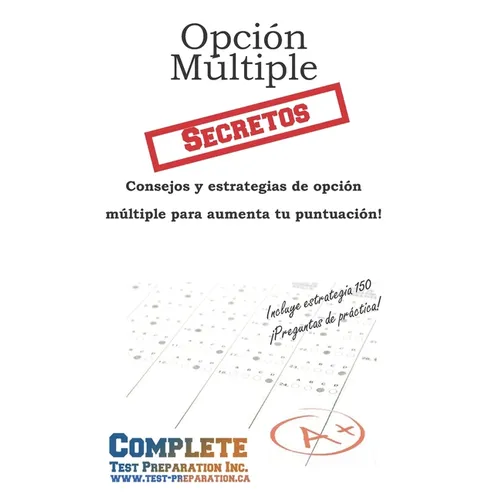 Secretos de Opción Múltiple: Aumenta tu puntuación en cualquier examen