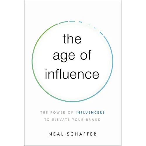 The Age of Influence: The Power of Influencers to Elevate Your Brand