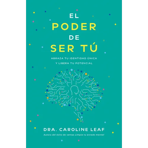 El Poder de Ser Tú: Abraza Tu Identidad Única Y Libera Tu Potencial