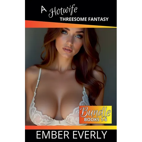 A Hotwife Threesome Fantasy - The Bundle