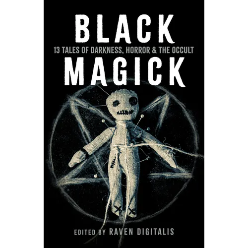 Black Magick: 13 Tales of Darkness, Horror & the Occult