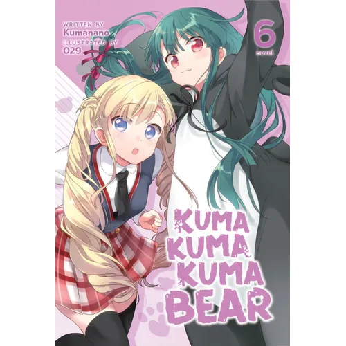 Kuma Kuma Kuma Bear (Light Novel) Vol. 6