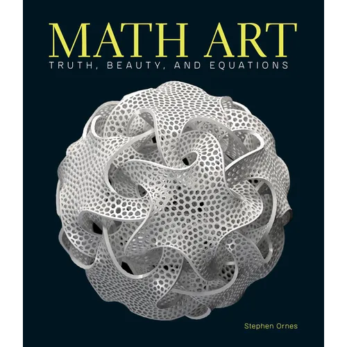 Math Art: Truth, Beauty, and Equations