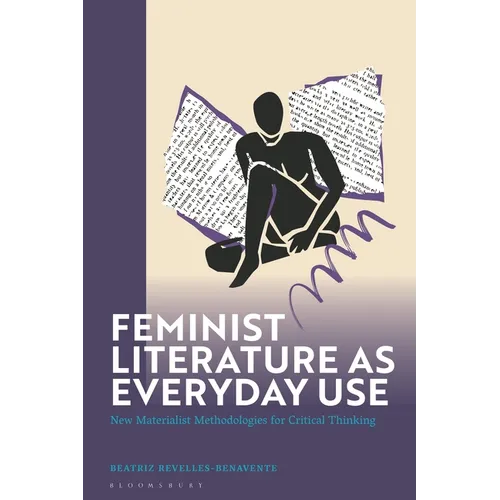 Feminist Literature as Everyday Use: New Materialist Methodologies for Critical Thinking