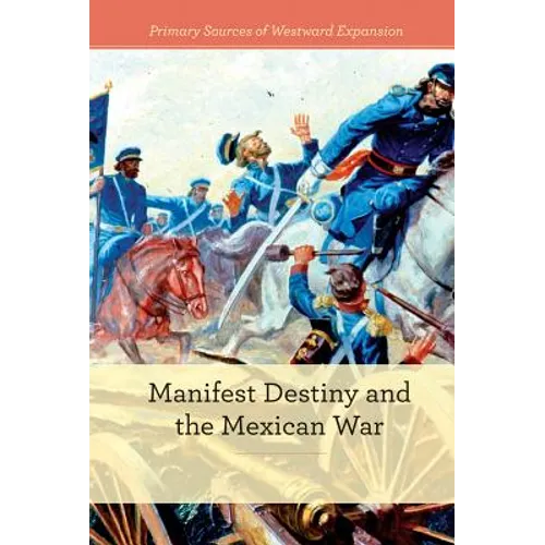 Manifest Destiny and the Mexican-American War