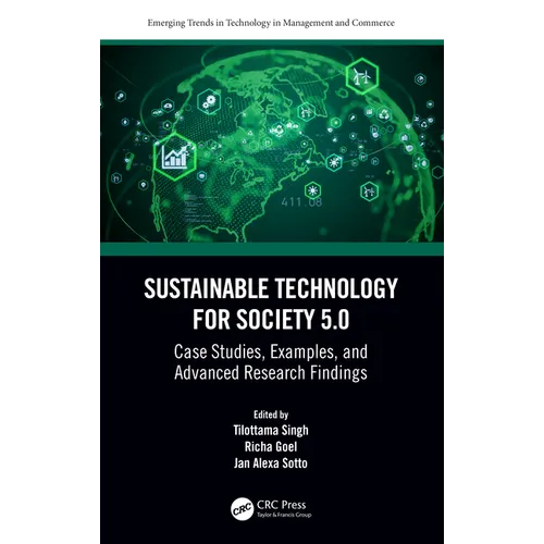 Sustainable Technology for Society 5.0: Case Studies, Examples, and Advanced Research Findings