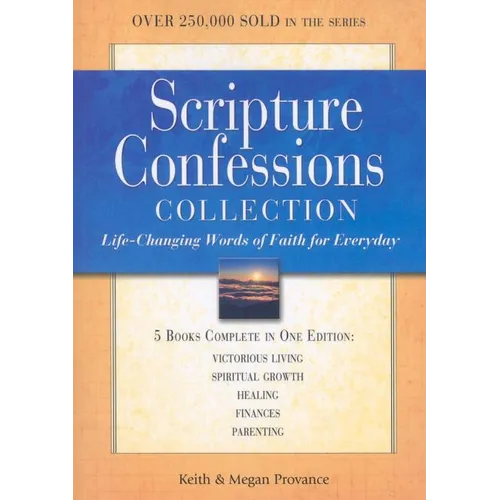 Scripture Confessions Collection: Life-Changing Words of Faith for Every Day