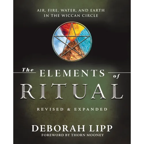 The Elements of Ritual: Air, Fire, Water, and Earth in the Wiccan Circle