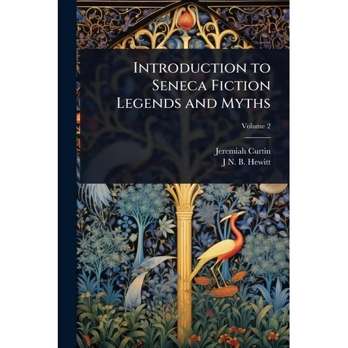 Introduction to Seneca Fiction Legends and Myths