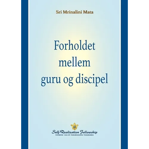Forholdet mellem guru og discipel (The Guru-Disciple Relationship--Danish)